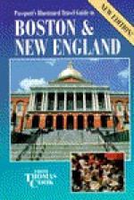 Passport's Illustrated Travel Guide to Boston & New England (Passport's Illustrated Travel Guides from Thomas Cook) - Robert Holmes