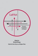 Labnet: Toward a Community of Practice - Richard Ruopp, Shahaf Gal, Brian Drayton, Meghan Pfister