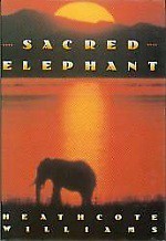 Sacred Elephant - Heathcote Williams