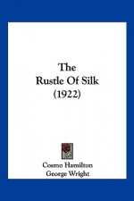 The Rustle of Silk - Cosmo Hamilton