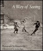 A Way of Seeing (REV.) - Pa - Helen Levitt, James Agee