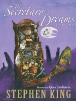 The Secretary of Dreams, Vol. Two - Glenn Chadbourne, Stephen King