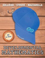 Developmental Mathematics, Books a la Carte Edition (Loose-Leaf) - Michael Sullivan III, Katherine R. Struve, Janet Mazzarella