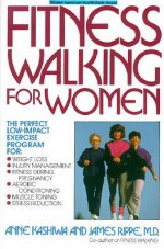 Fitness Walking for Women - James M. Rippe, Anne Kashiwa