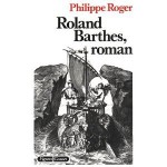 Roland Barthes, Roman - Philippe Roger