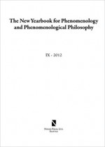 The New Yearbook for Phenomenology and Phenomenological Philosophy: Volume IX, Special Issue - Theodore J. Kisiel, Thomas Sheehan