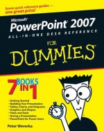 PowerPoint 2007 All-in-One Desk Reference For Dummies - Peter Weverka