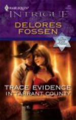 Trace Evidence In Tarrant County - Delores Fossen