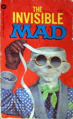 The Invisble Mad - William M. Gaines, Al Feldstein, MAD Magazine