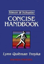 Simon & Schuster Concise Handbook, Revised Printing - Lynn Quitman Troyka