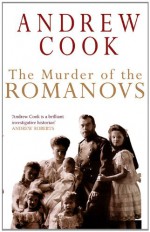 Murder Of The Romanovs - Andrew Cook