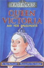 Queen Victoria And Her Amusements - Alan MacDonald