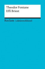 Lektüreschlüssel. Theodor Fontane: Effi Briest (German Edition) - Theodor Pelster