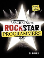 Secrets of the Rockstar Programmers: Riding the It Crest - Ed Burns