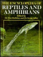 The Encyclopedia of Reptiles and Amphibians - Tim Halliday, Kraig Adler