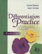 Differentiation in Practice: A Resource Guide for Differentiating Curriculum, Grades 9-12 - Carol Ann Tomlinson, Cindy A. Strickland