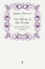 The Idiom of the People - James Reeves