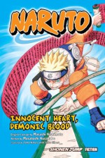 Naruto: Innocent Heart, Demonic Blood - Masatoshi Kusakabe, Masashi Kishimoto, Janet Gilbert, Tomo Kimura