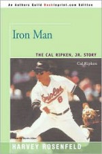 Ironman: Cal Ripken Story - Harvey Rosenfeld