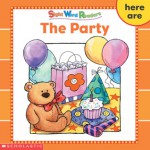 Party: Here, Are (Sight Word Readers Series) - Linda Beech, Tammy Lyon