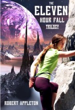 The Eleven Hour Fall Trilogy - Robert Appleton