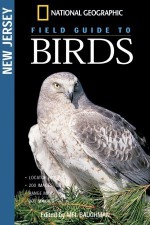 National Geographic Field Guide to the Birds: New Jersey - Mel Baughman