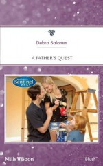 Mills & Boon : A Father's Quest (Spotlight on Sentinel Pass) - Debra Salonen