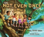 The Not Even Once Club - Wendy Watson Nelson