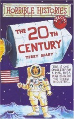 The Twentieth Century - Terry Deary, Philip Reeve