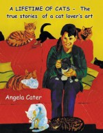 A Lifetime of Cats - Angela Cater