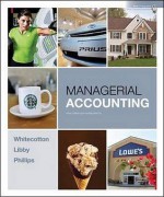 Managerial Accounting - Stacey M. Whitecotton, Robert Libby, Fred Phillips