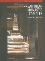 Preh Khan Monastic Complex: Angkor, Cambodia - Michael D. Coe