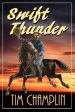 Swift Thunder - Tim Champlin