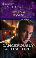 Dangerously Attractive (Harlequin Intrigue #1078) - Jenna Ryan