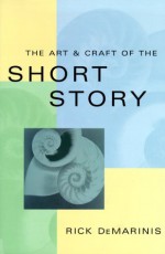 The Art & Craft of the Short Story - Rick DeMarinis