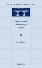 Oliver Cromwell and the English People - Ernest Barker