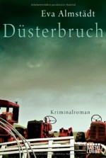 Düsterbruch Kriminalroman - Eva Almstädt