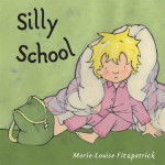 Silly School - Marie-Louise Fitzpatrick