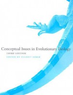 Conceptual Issues in Evolutionary Biology (Bradford Books) - Elliott Sober