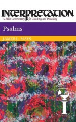 Psalms: Interpretation: A Bible Commentary for Teaching and Preaching - James Luther Mays, Patrick D. Miller, PAUL J. ACHTEMEIR