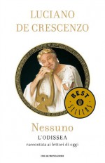 Nessuno: L'Odissea raccontata ai lettori d'oggi (Oscar bestsellers) - Luciano De Crescenzo