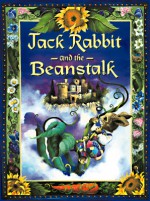 Jack Rabbit and the Beanstalk - Katherine Applegate, Holly Hannon