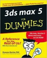 3ds max<sup><small>TM</small></sup> 5 For Dummies<sup>®</sup> (For Dummies) - Shamms Mortier