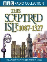 1087 - 1327, The Making of the Nation: This Sceptred Isle, Volume 2 (MP3 Book) - Christopher Lee, Anna Massey