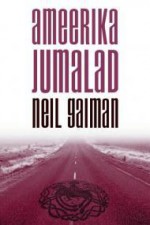 Ameerika jumalad - Tiina Randus, Neil Gaiman