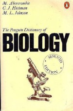 The Penguin Dictionary of Biology - Michael Abercrombie, C.J. Hickman, M.L. Johnson