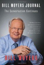 Bill Moyers Journal: The Conversation Continues - Bill Moyers