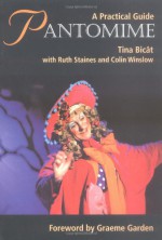 Pantomime: A Practical Guide - Tina Bicat, Colin Winslow, Ruth Staines, Graeme Garden