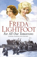 For All Our Tomorrows - Freda Lightfoot