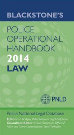 Blackstone's Police Operational Handbook 2014: Law - Police National Legal Database (PNLD), Ian Bridges, Fraser Sampson